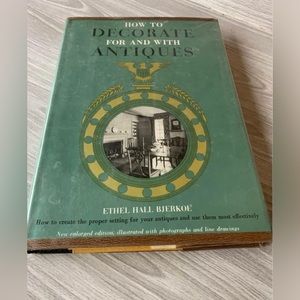 How to Decorate For and With Antiques by Ethel Hall Bjerkoe 1959 Hardcover